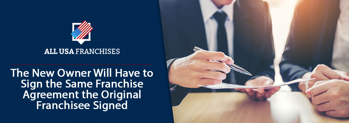 The New Owner of a Franchise Needs to Sign the Franchise Agreement