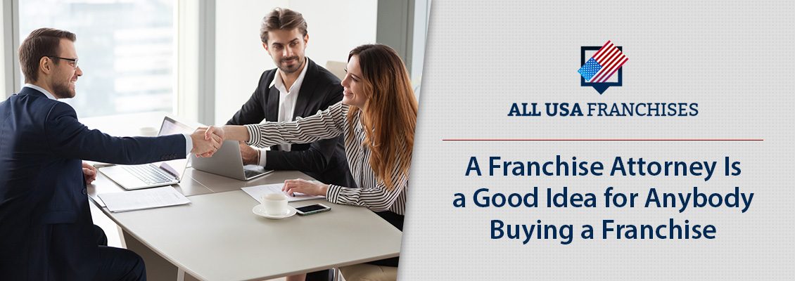 A Franchise Attorney is a Good Idea for Anyone Buying a Franchise