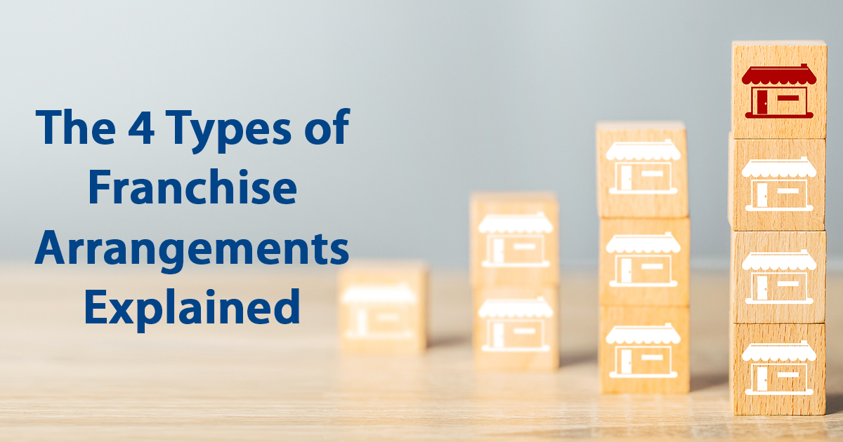 What Are the Four Types of Franchise Arrangements?