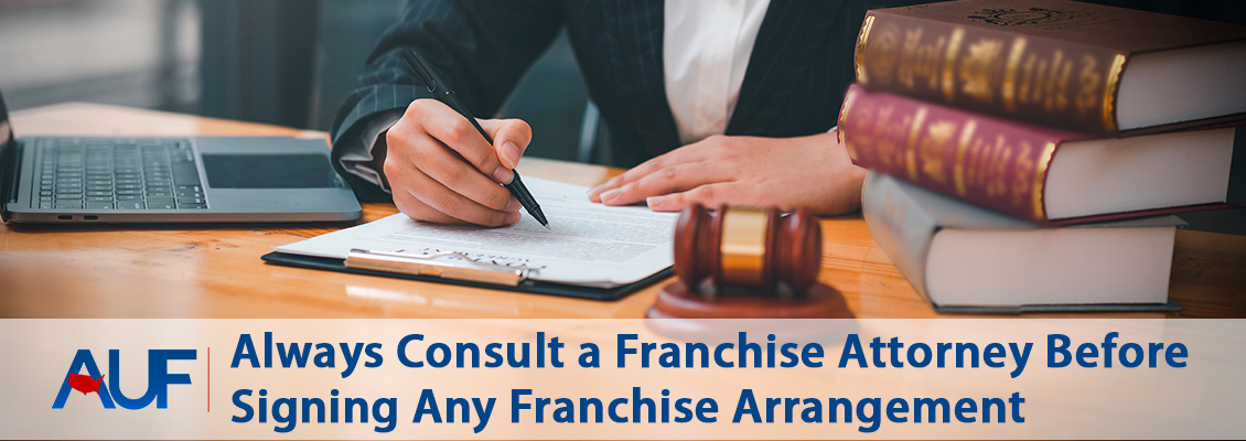 Recommended Attorney Examines Franchise Agreement To Explain Legalities of Arrangement to Client Before Purchase Is Final