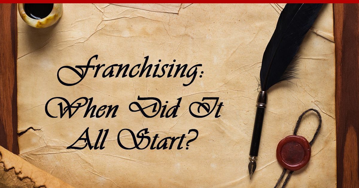 Franchising: When Did It All Start?