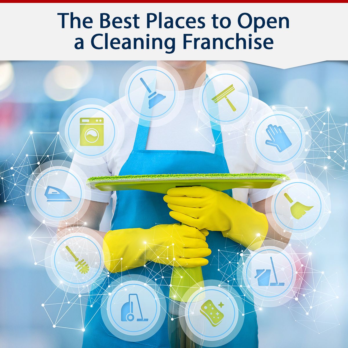 The Best Places to Open a Cleaning Franchise