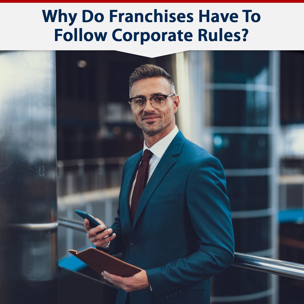 Why Do Franchises Have To Follow Corporate Rules?