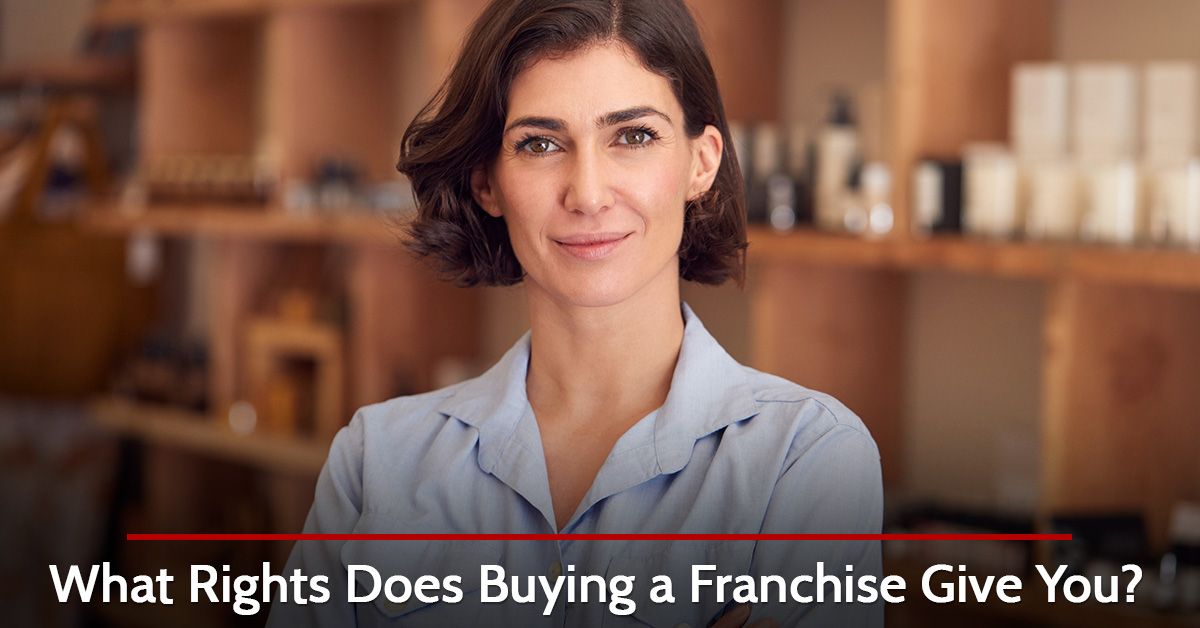 What Rights Does Buying a Franchise Give You?
