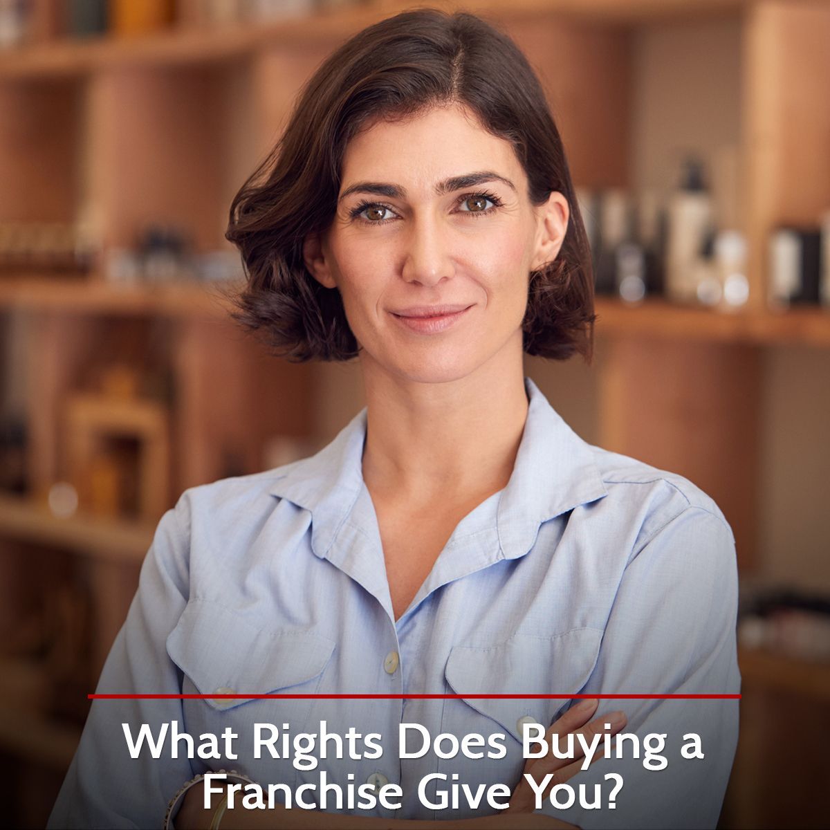 What Rights Does Buying a Franchise Give You?