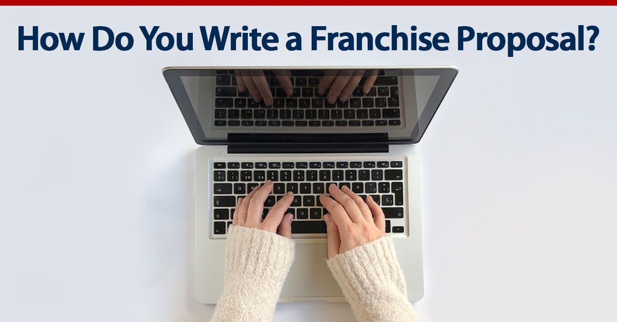 How Do You Write a Franchise Proposal?