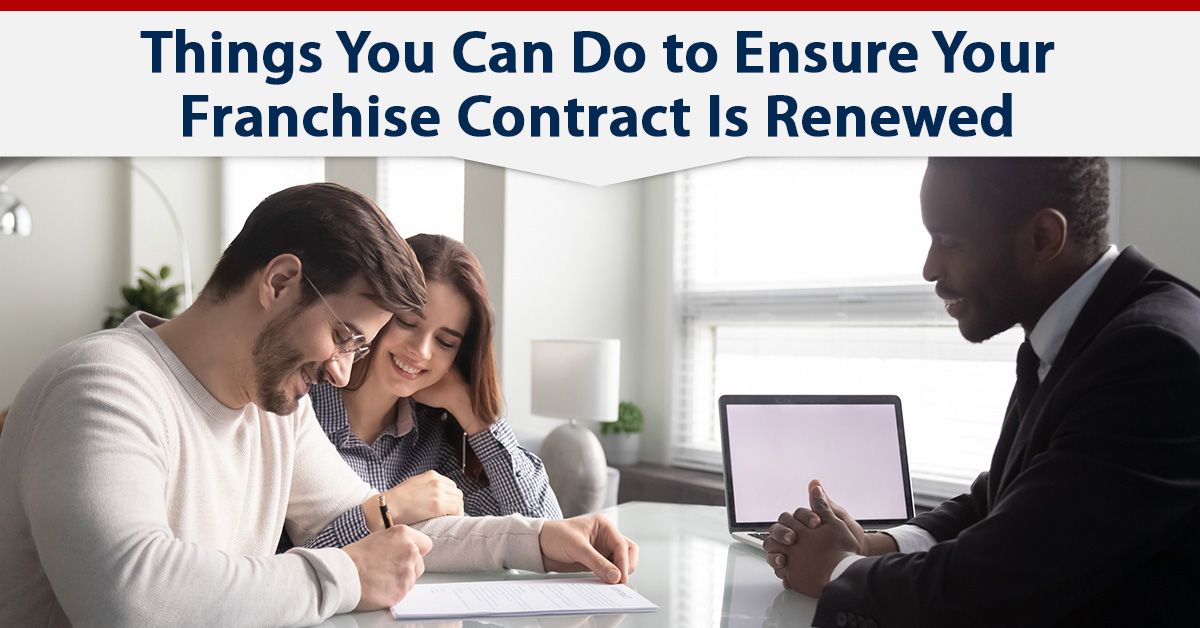 Things You Can Do to Ensure Your Franchise Contract Is Renewed
