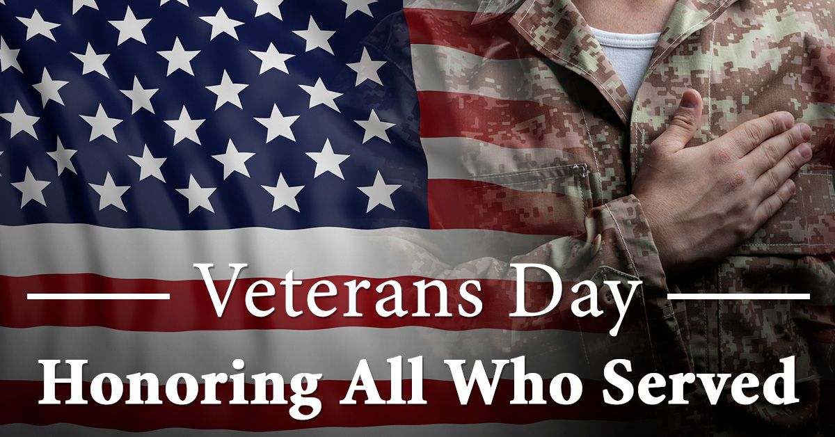 Veterans Day                  Honoring All Who Served