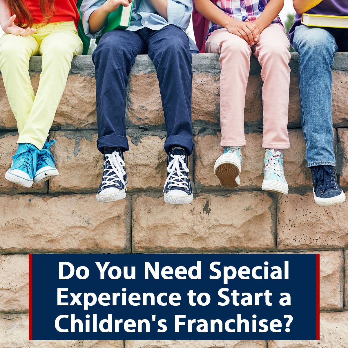 Do You Need Special Experience to Start a Children's Franchise?