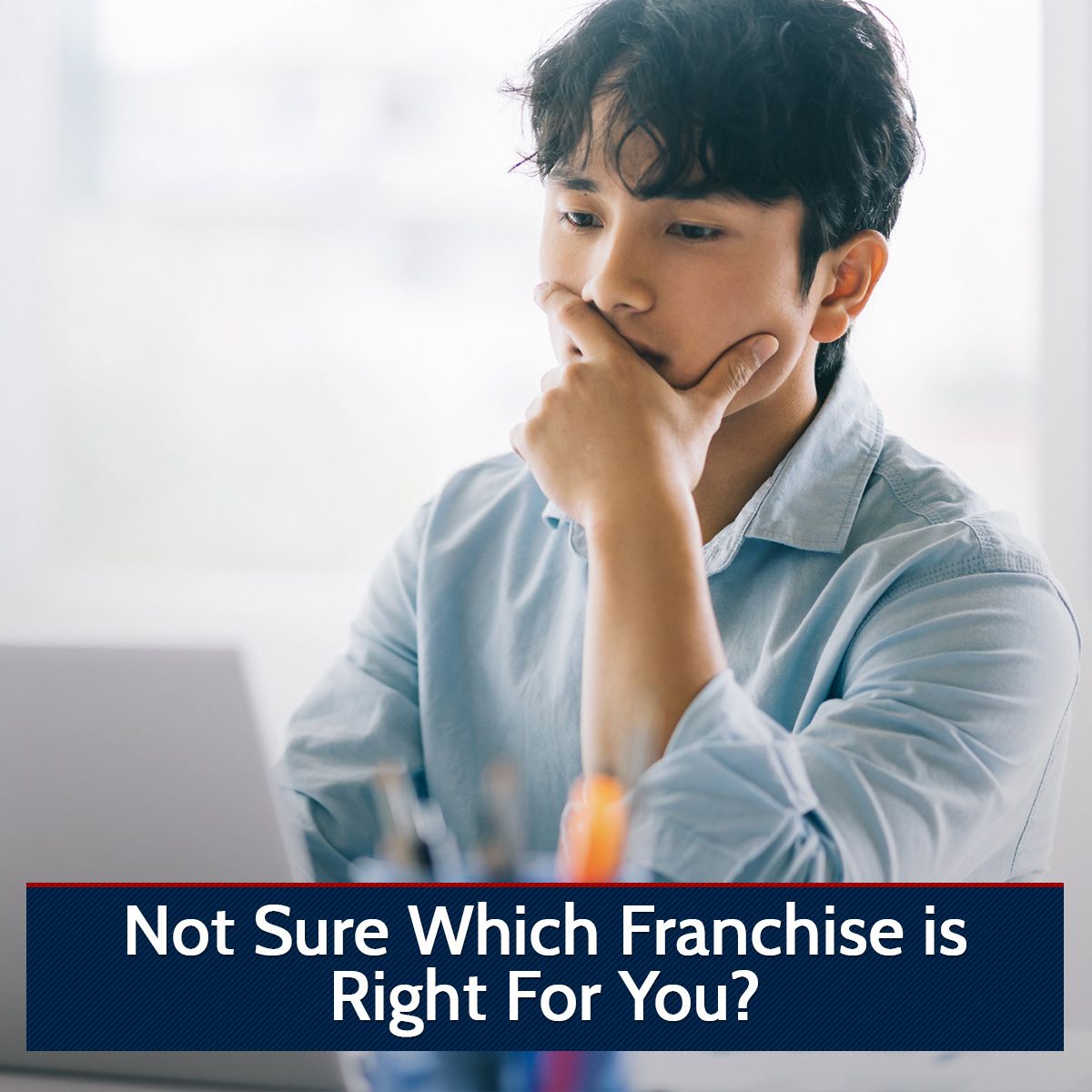 Not Sure Which Franchise is Right For You?