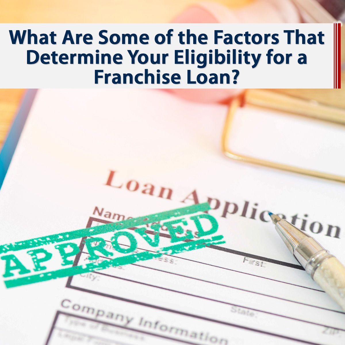 What Are Some of the Factors That Determine Your Eligibility for a Franchise Loan?