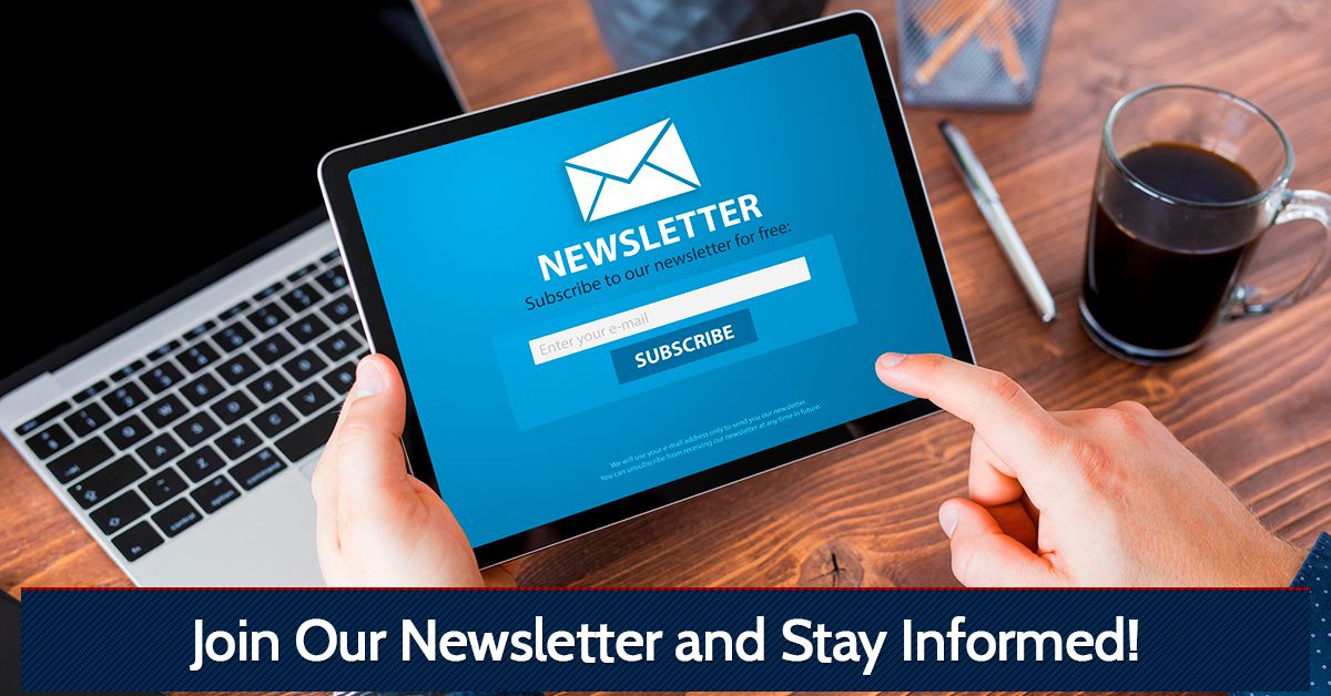 Join Our Newsletter and Stay Informed!