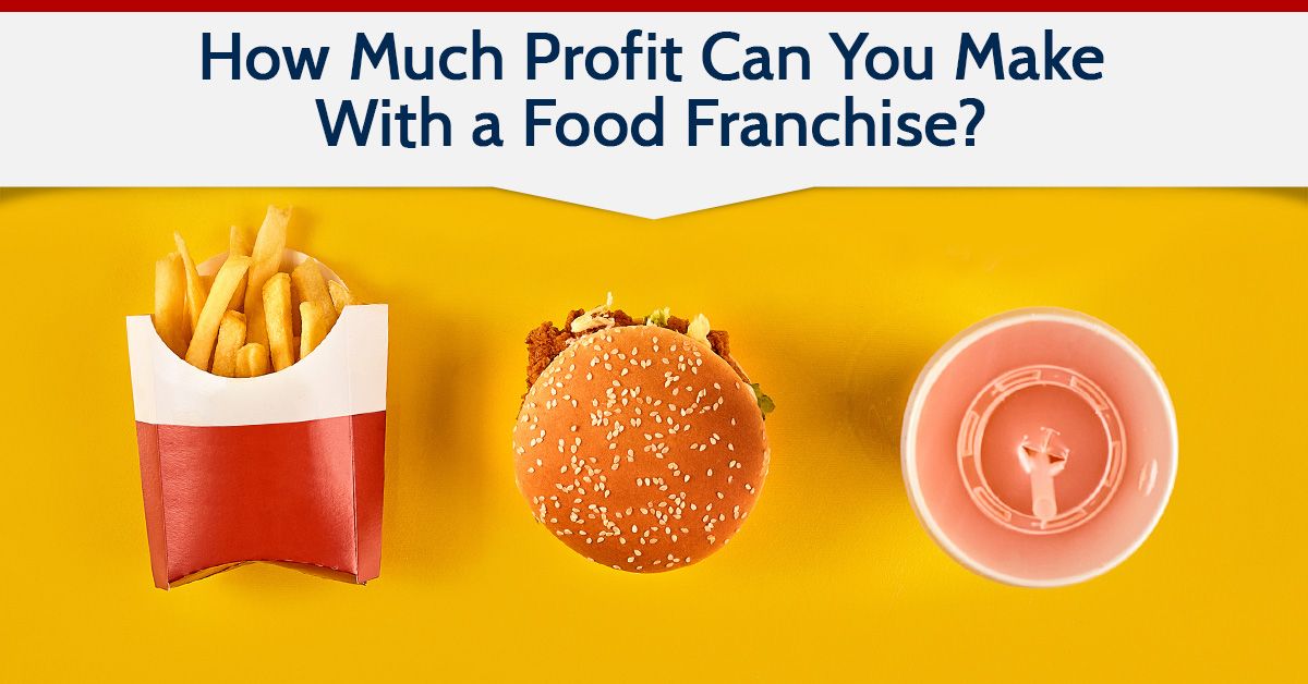 How Much Profit Can You Make With a Food Franchise?