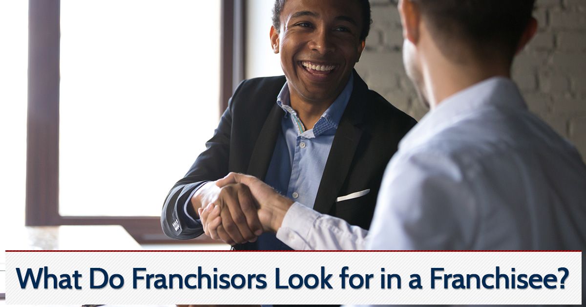 What Do Franchisors Look for in a Franchisee