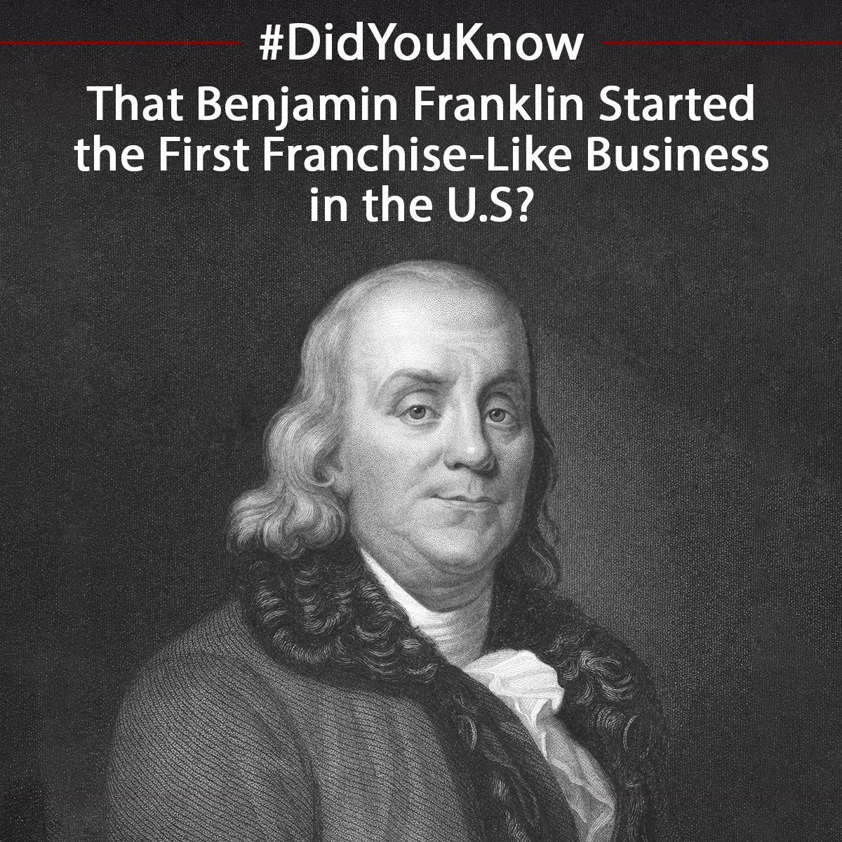 #DidYouKnow That Benjamin Franklin Started the First Franchise-Like Business in the U.S?