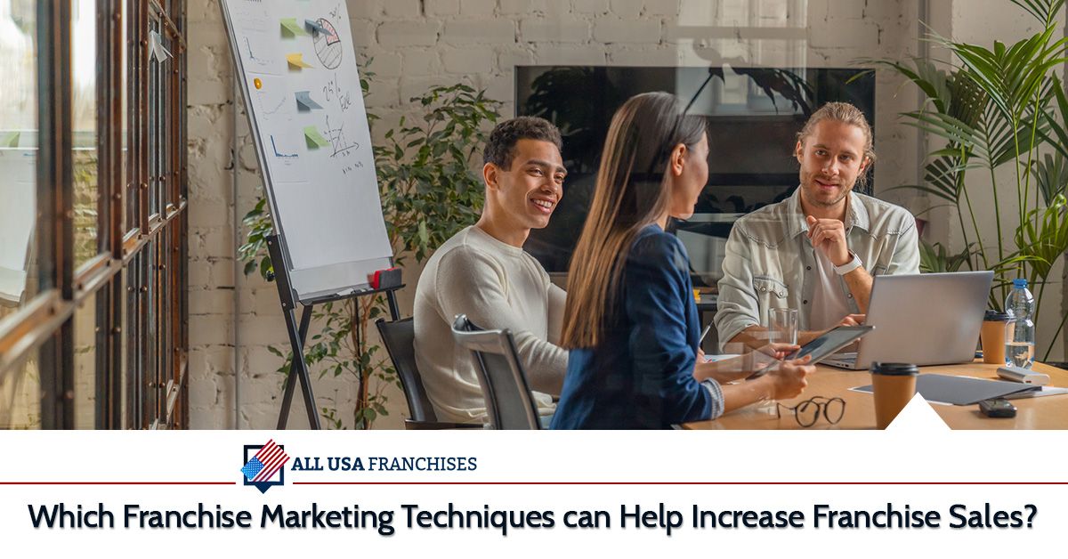 Which Franchise Marketing Techniques can Help Increase Franchise Sales?