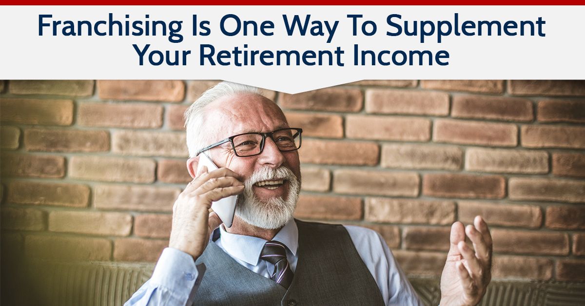 Franchising Is One Way To Supplement Your Retirement Income