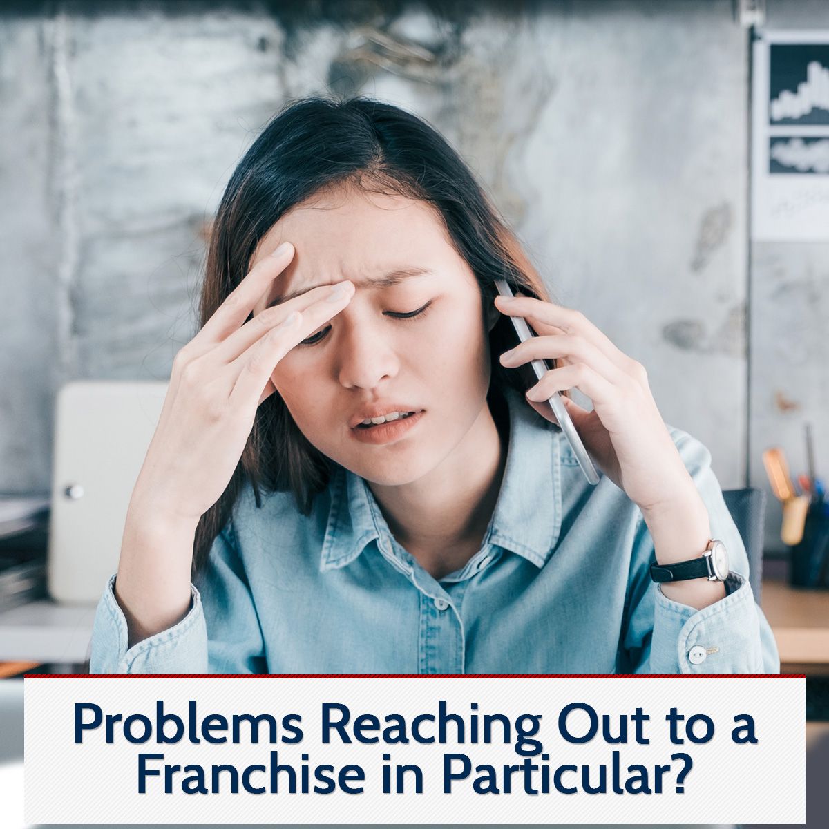 Problems Reaching Out to a Franchise in Particular?