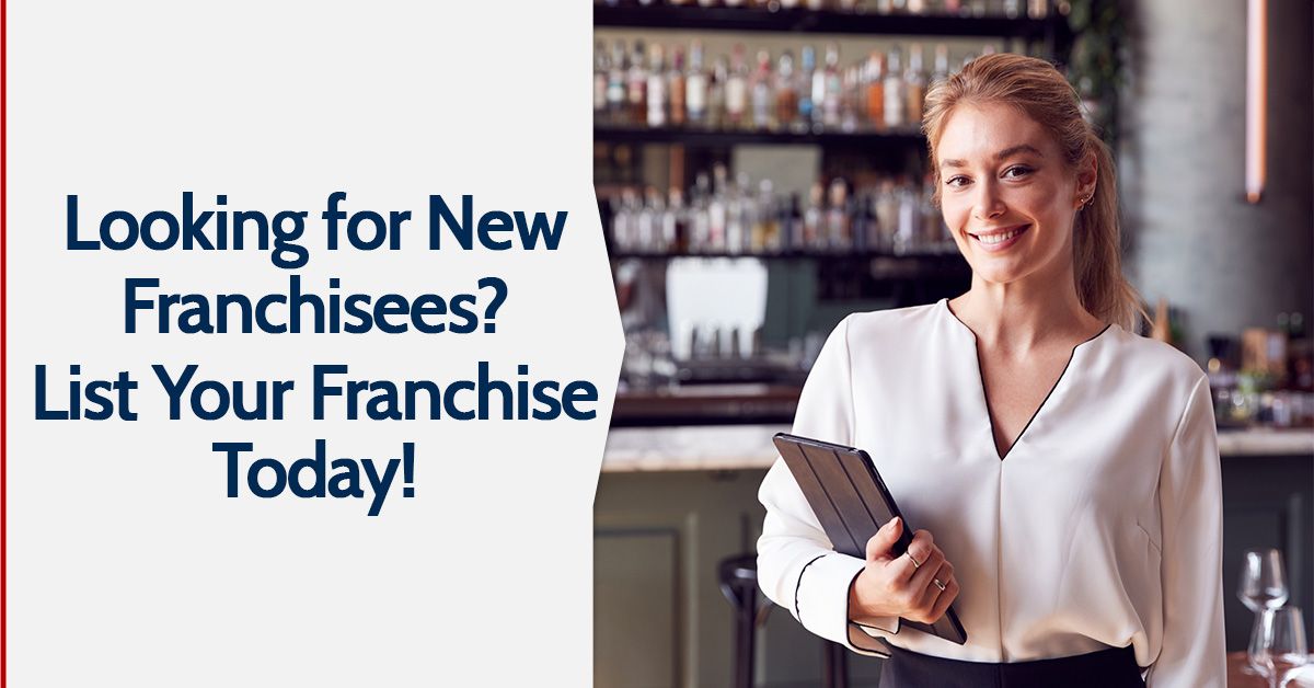 Looking for New Franchisees? List Your Franchise Today!