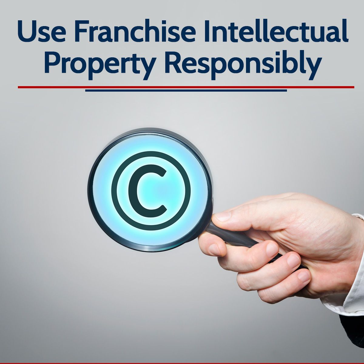 Use Franchise Intellectual Property Responsibly