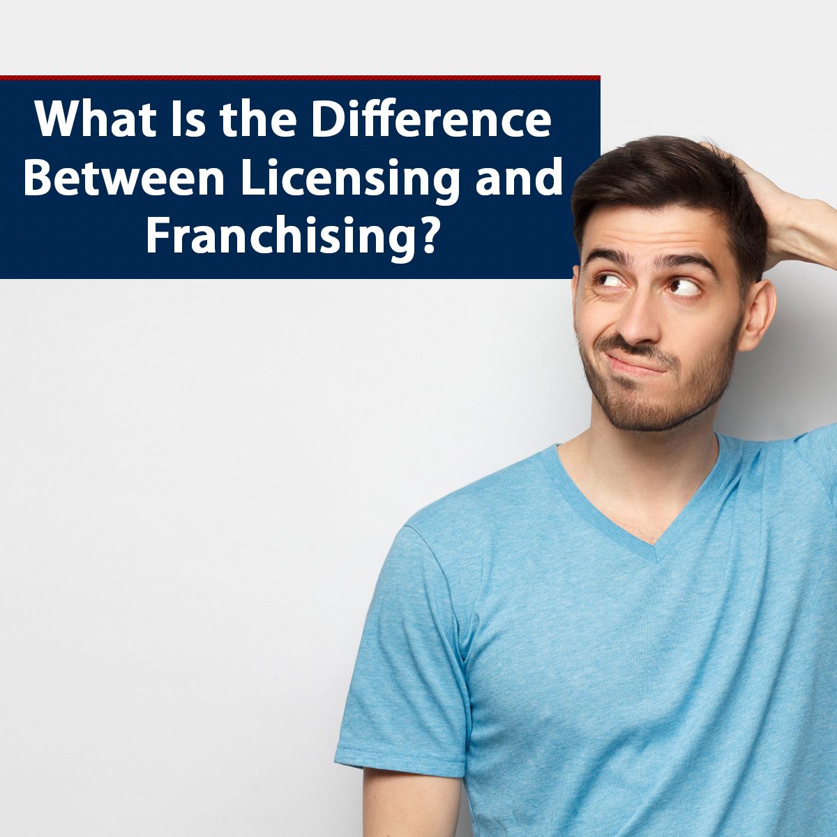 What Is the Difference Between Licensing and Franchising?