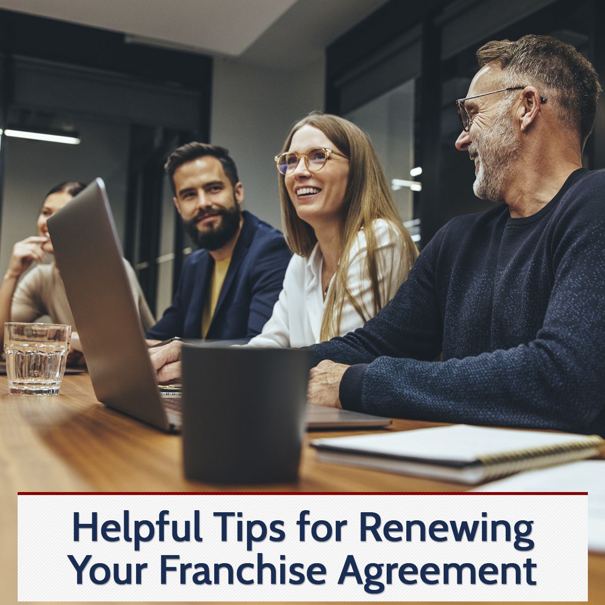 Helpful Tips for Renewing Your Franchise Agreement