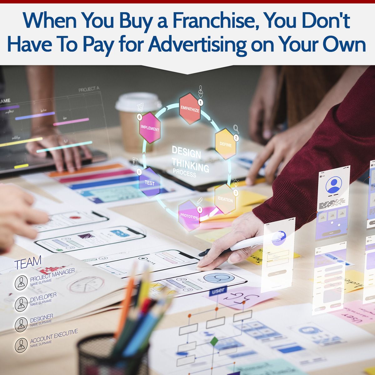 When You Buy a Franchise, You Don't Have To Pay for Advertising on Your Own