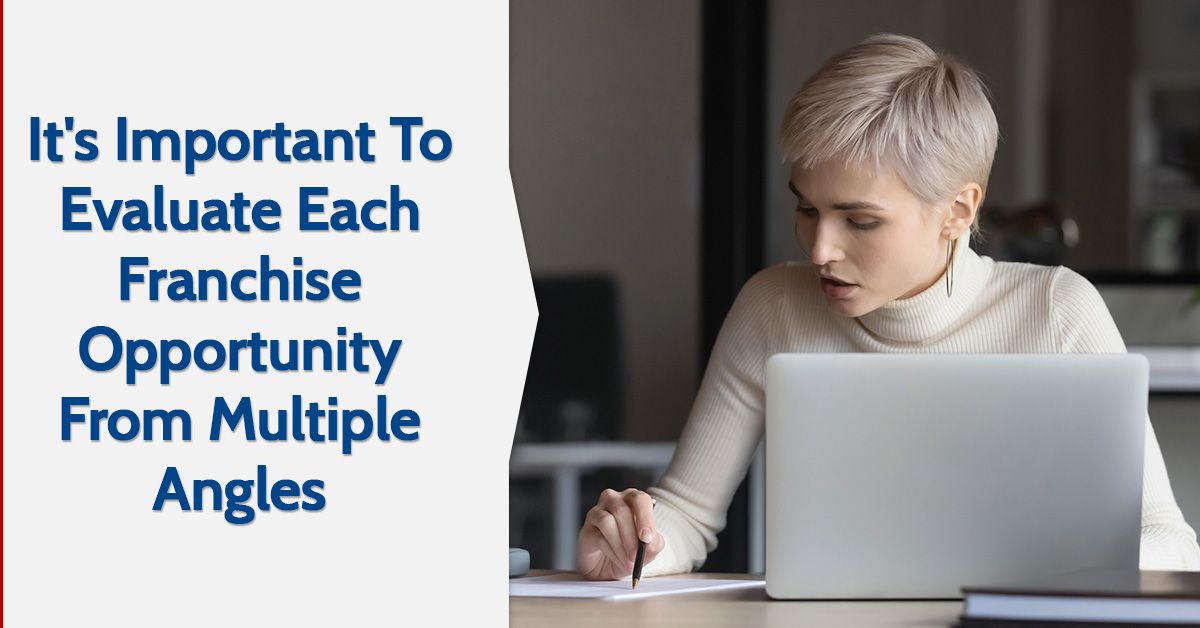 It's Important To Evaluate Each Franchise Opportunity From Multiple Angles