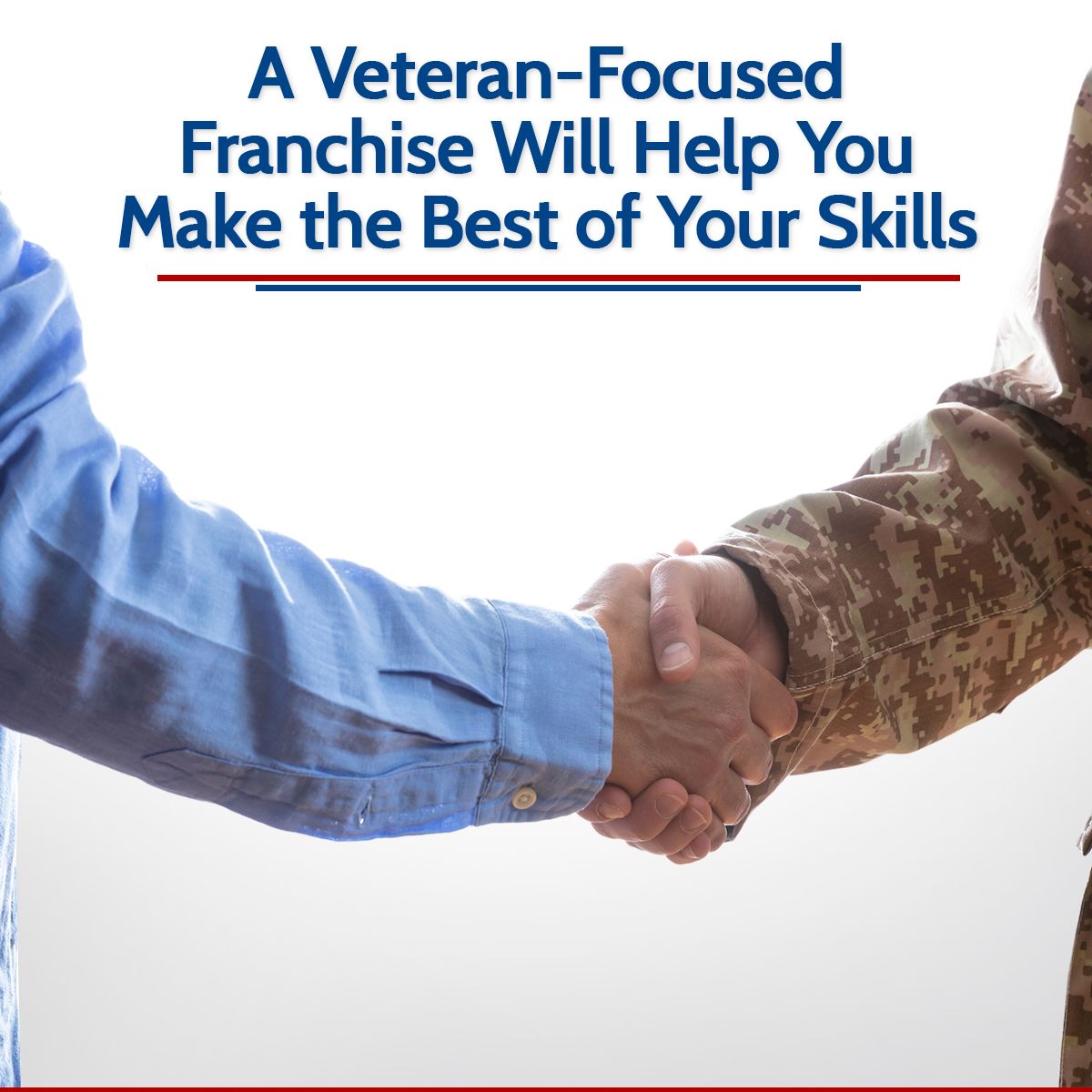 A Veteran-Focused Franchise Will Help You Make the Best of Your Skills