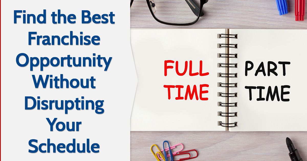 Find the Best Franchise Opportunity Without Disrupting Your Schedule