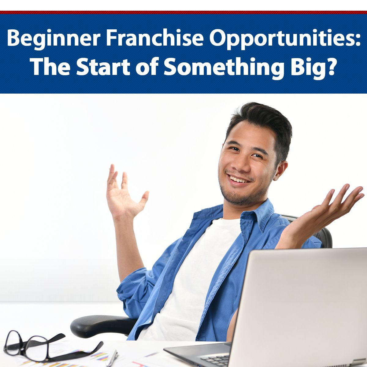 Beginner Franchise Opportunities: The Start of Something Big?