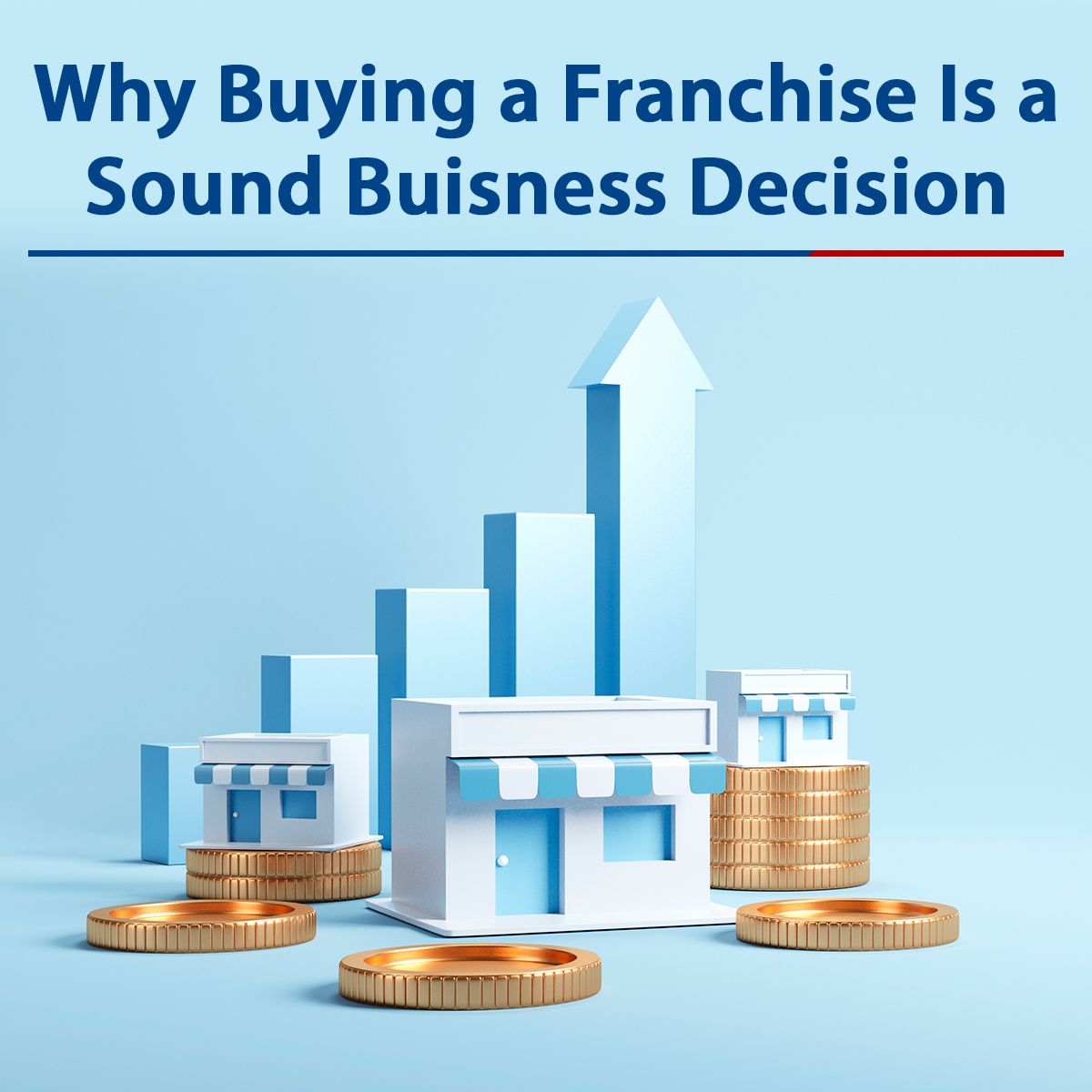 Why Buying a Franchise Is a Sound Buisness Decision