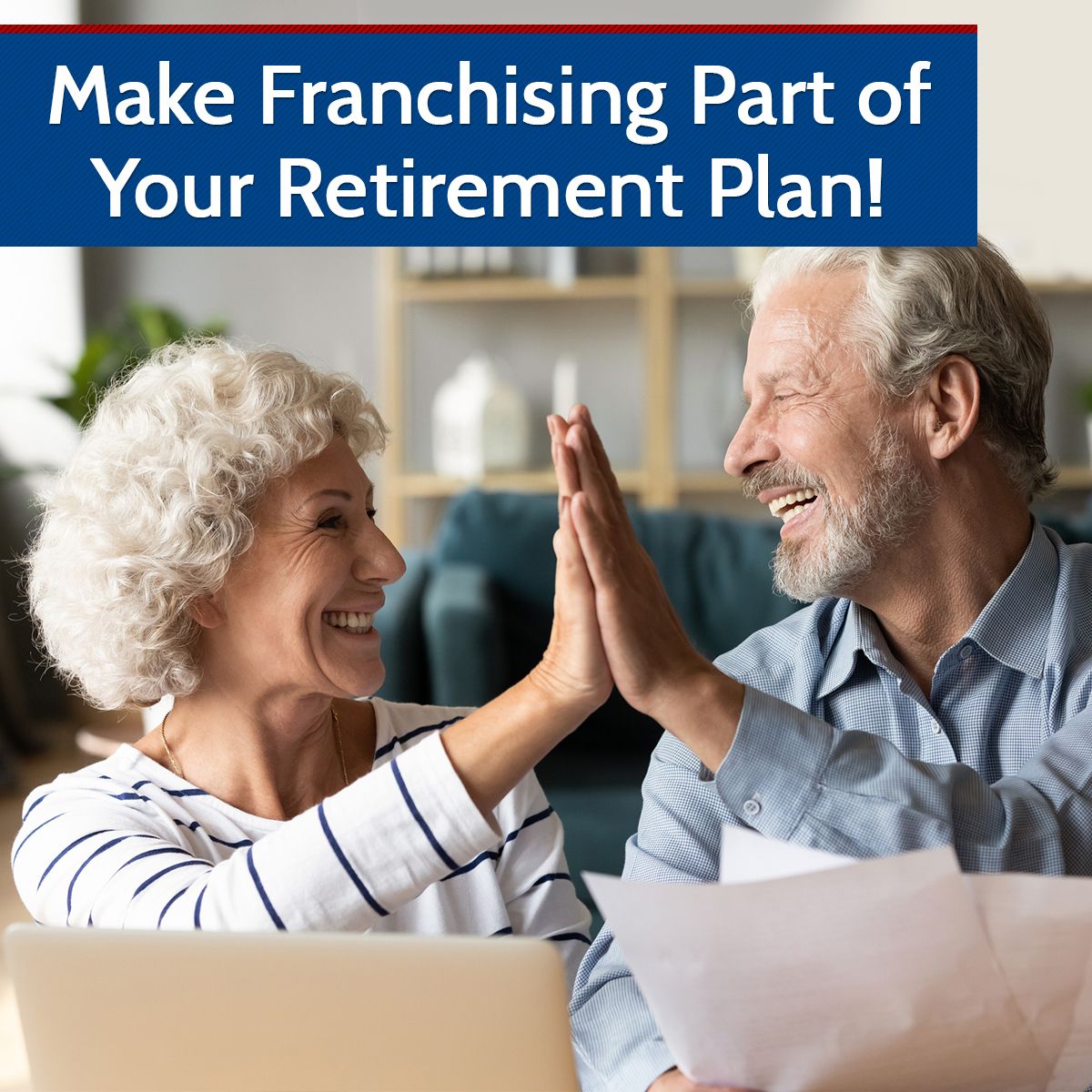 Make Franchising Part of Your Retirement Plan!