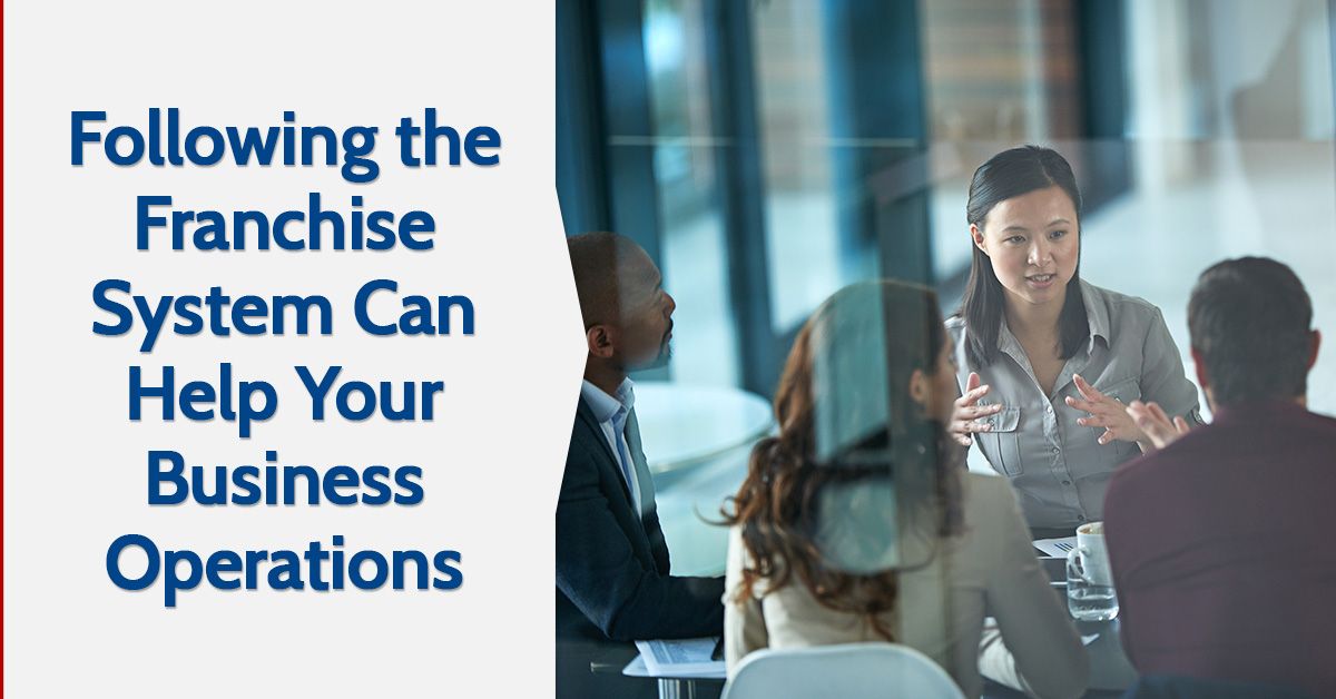 Following the Franchise System Can Help Your Business Operations