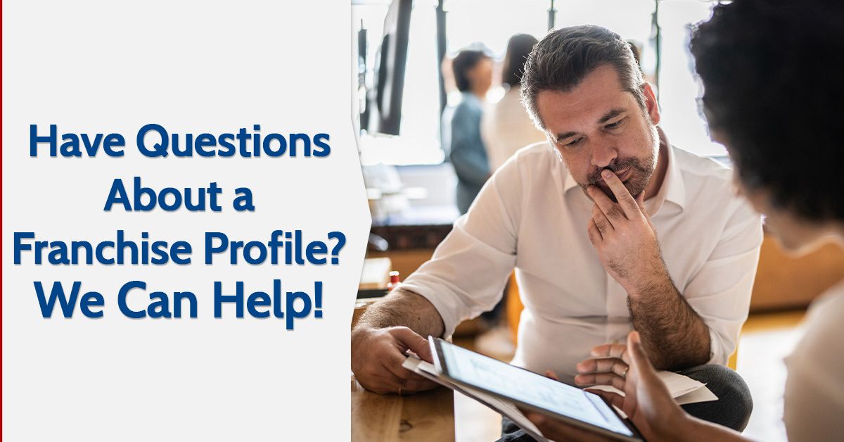 Have Questions About a Franchise Profile? We Can Help!