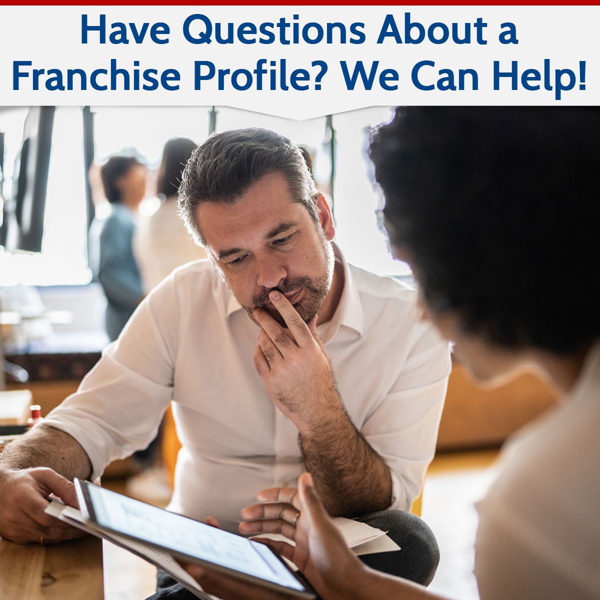 Have Questions About a Franchise Profile? We Can Help!