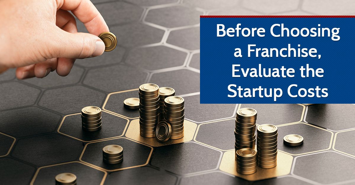 Before Choosing a Franchise, Evaluate the Startup Costs
