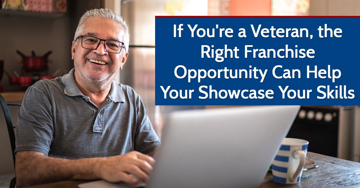 If You're a Veteran, the Right Franchise Opportunity Can Help Your Showcase Your Skills