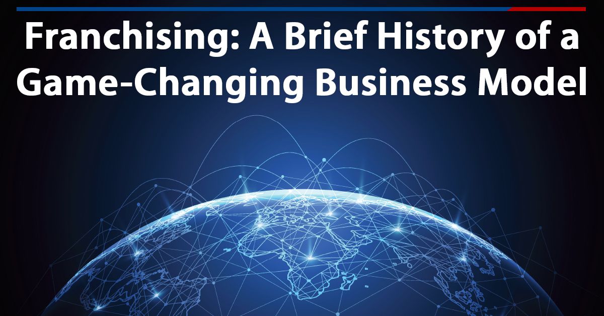 Franchising: Brief History of a Game-Changing Business Model