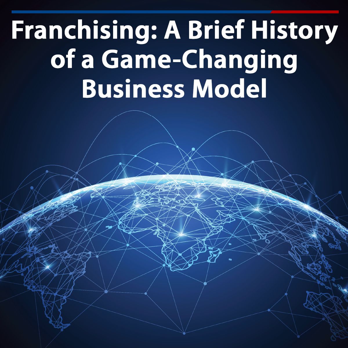 Franchising: Brief History of a Game-Changing Business Model