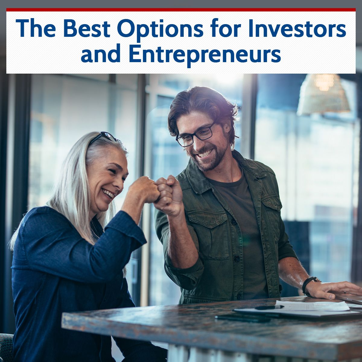 The Best Options for Investors and Entrepreneurs