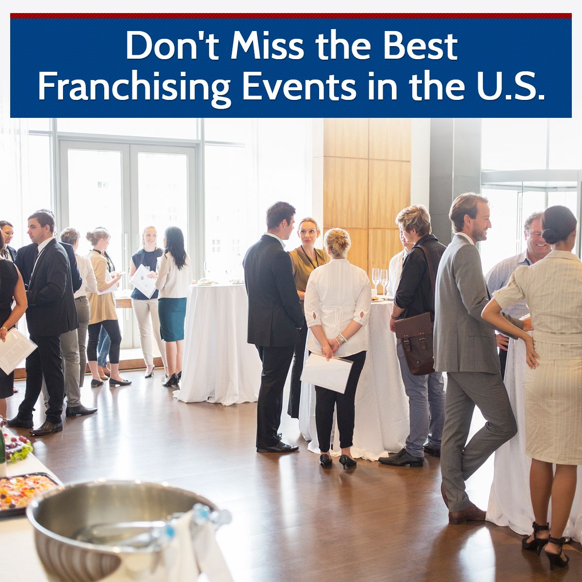 Don't Miss the Best Franchising Events in the U.S.