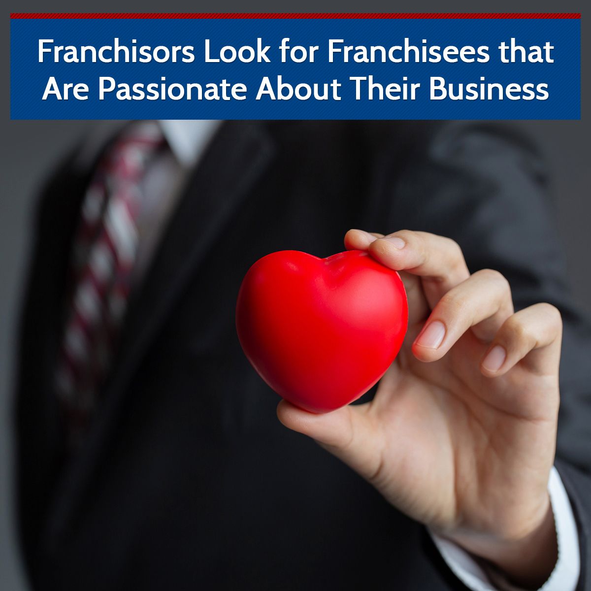 Franchisors Look for Franchisees that Are Passionate About Their Business