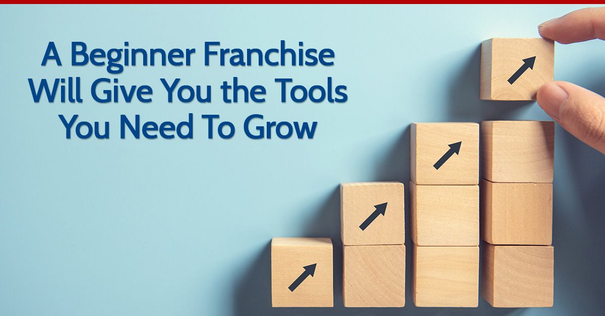 A Beginner Franchise Will Give You the Tools You Need To Grow