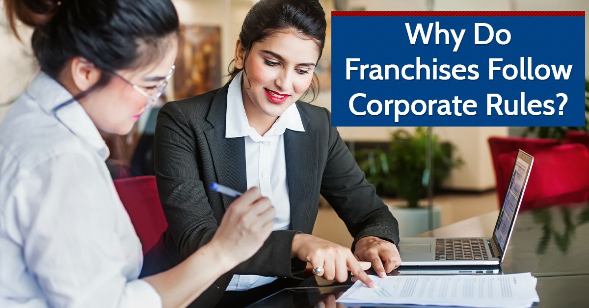 Why Do Franchises Follow Corporate Rules?