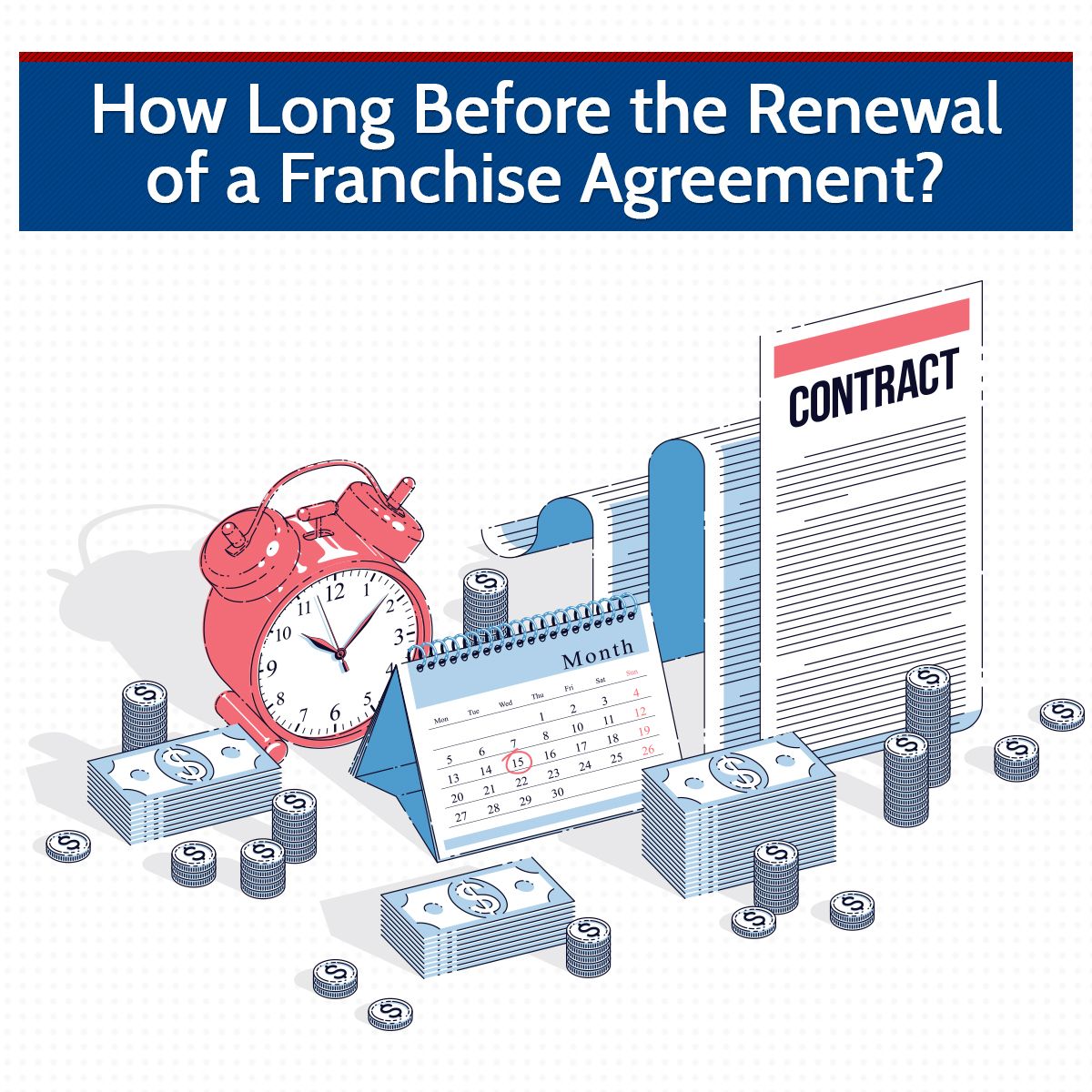 How Long Before the Renewal of a Franchise Agreement?