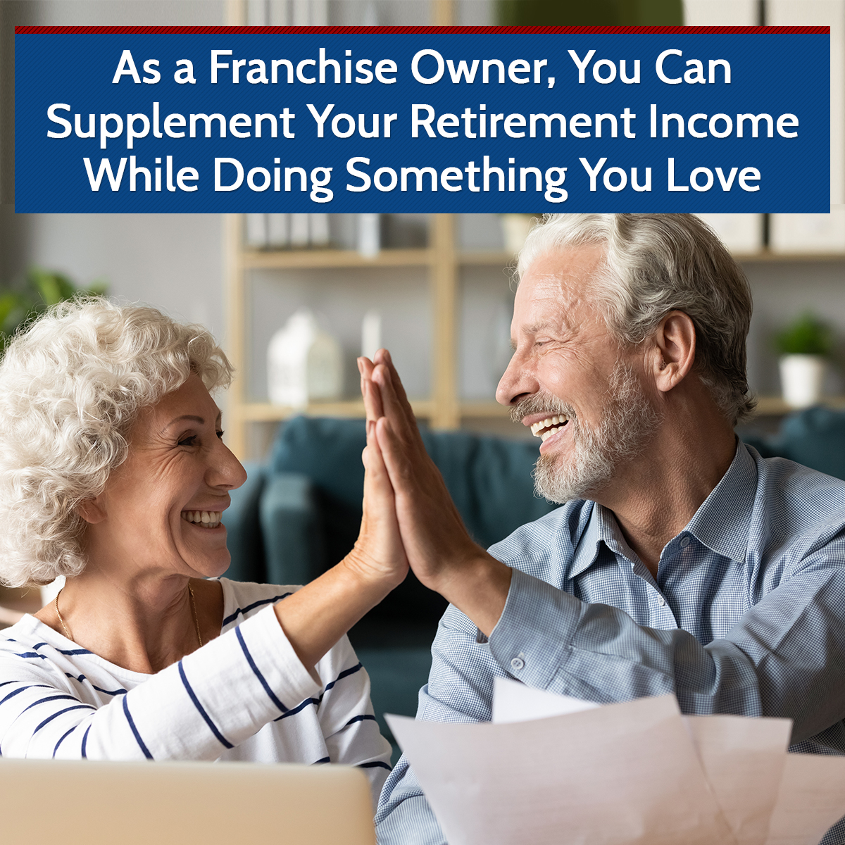 As a Franchise Owner, You Can Supplement Your Retirement Income While Doing Something You Love