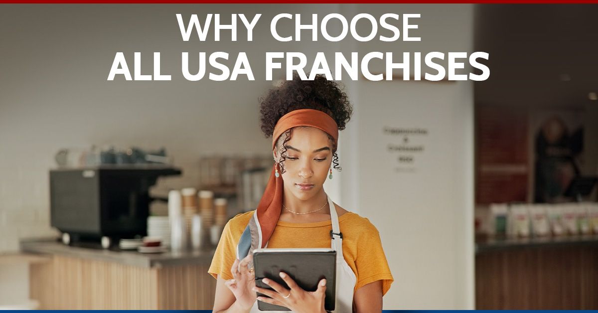 Why Choose All USA Franchises