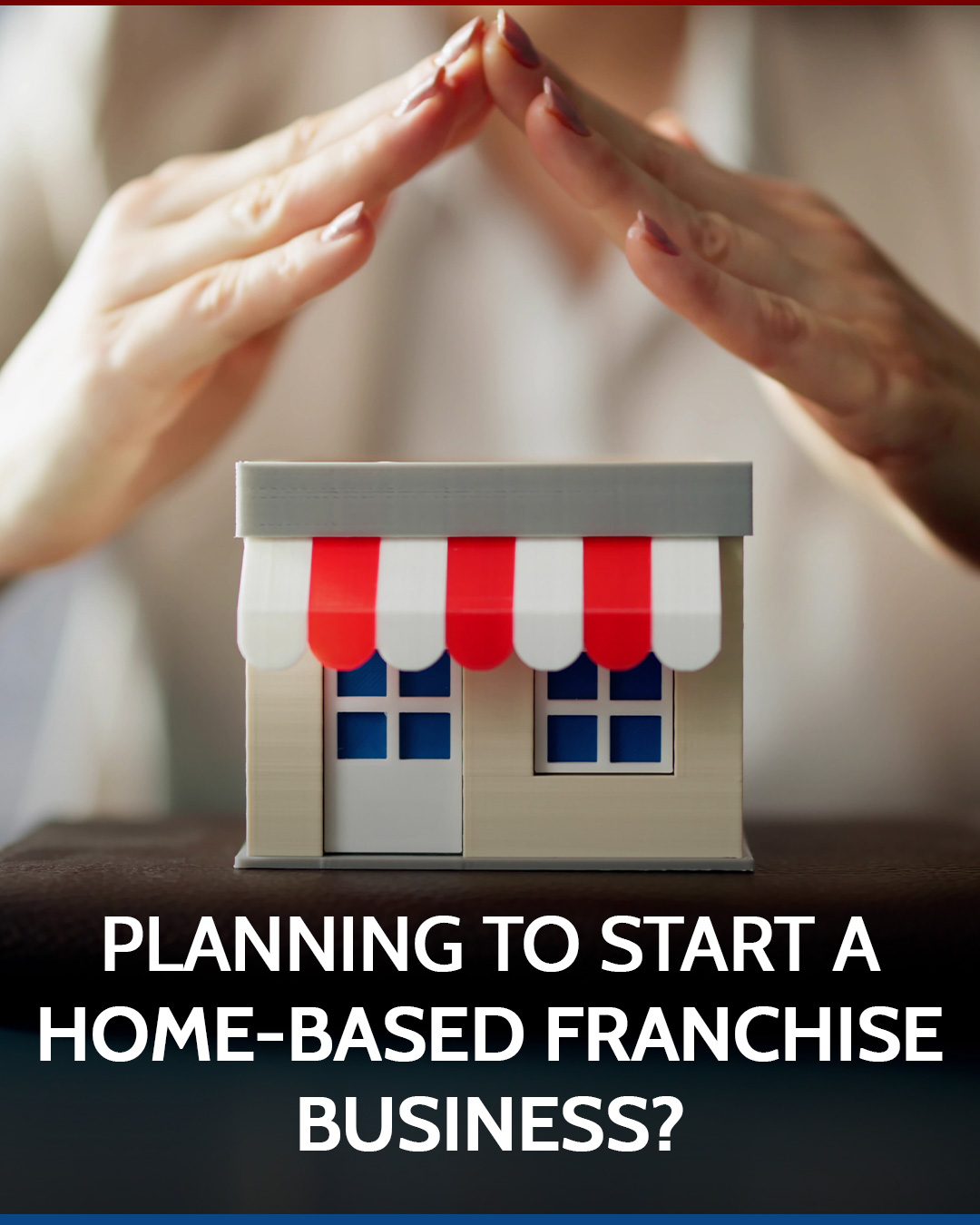 Planning To Start a Home-Based Franchise Business?