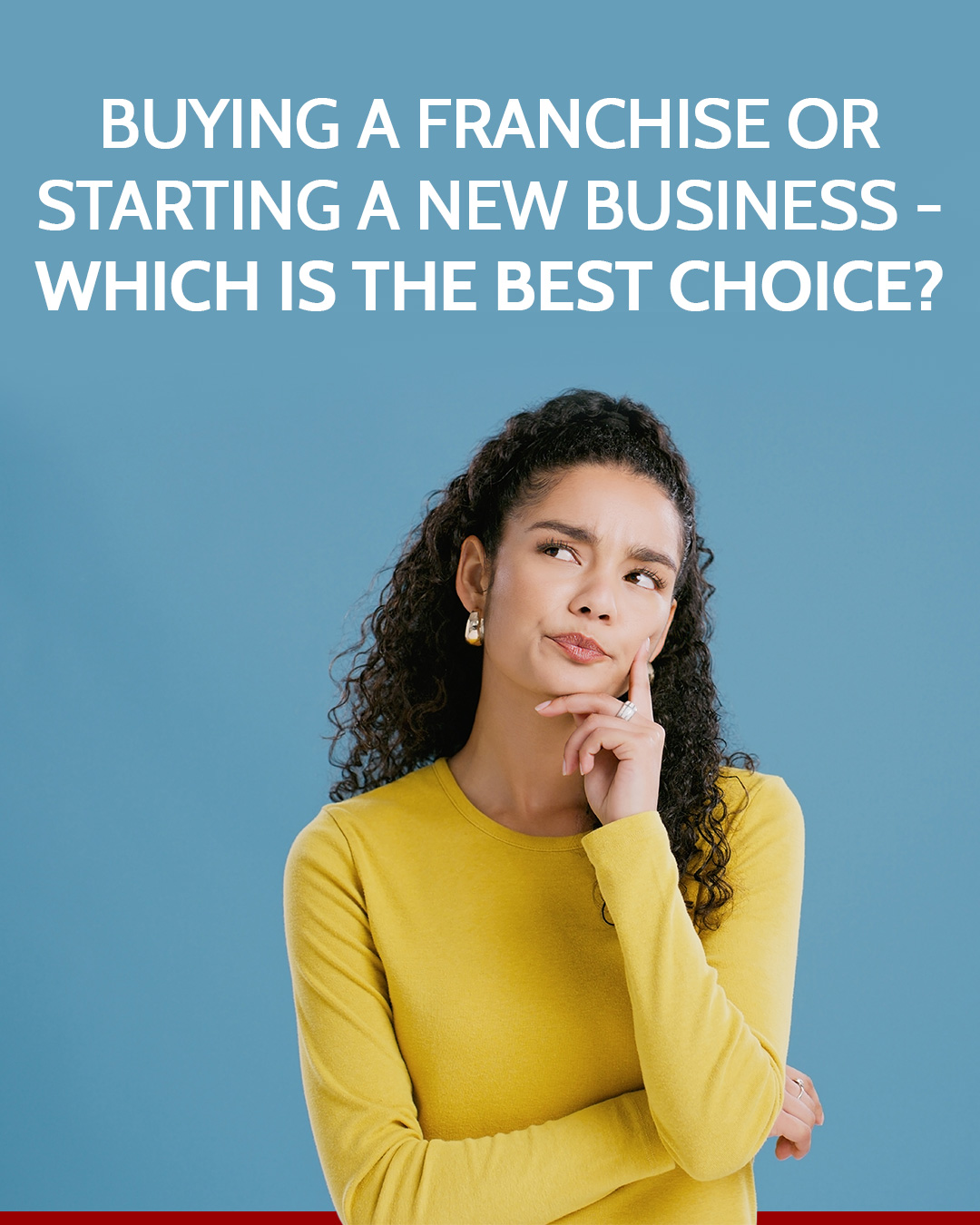 Buying a Franchise or Starting a New Business - Which Is the Best Choice?